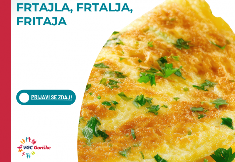 Kuharska delavnica: FRTAJLA, FRTALJA, FRITAJA